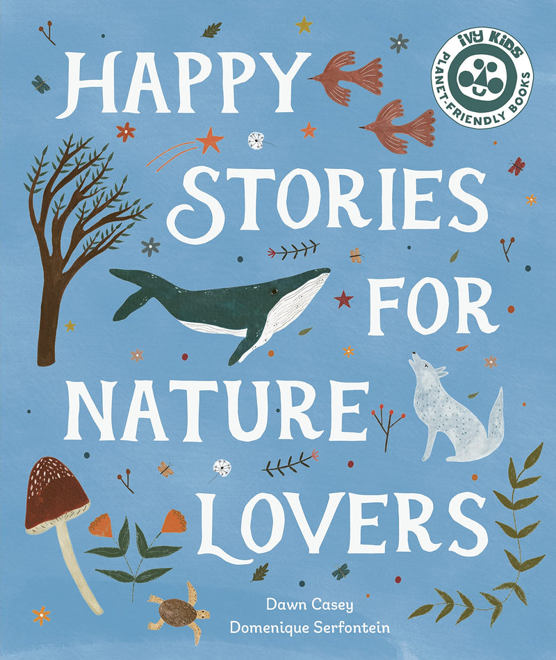 Happy Stories for Nature Lovers, Dawn Casey and Domenique Serfontein