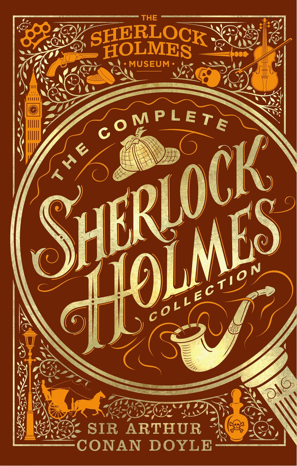 The Complete Sherlock Holmes Collection, Sir Arthur Conan Doyle