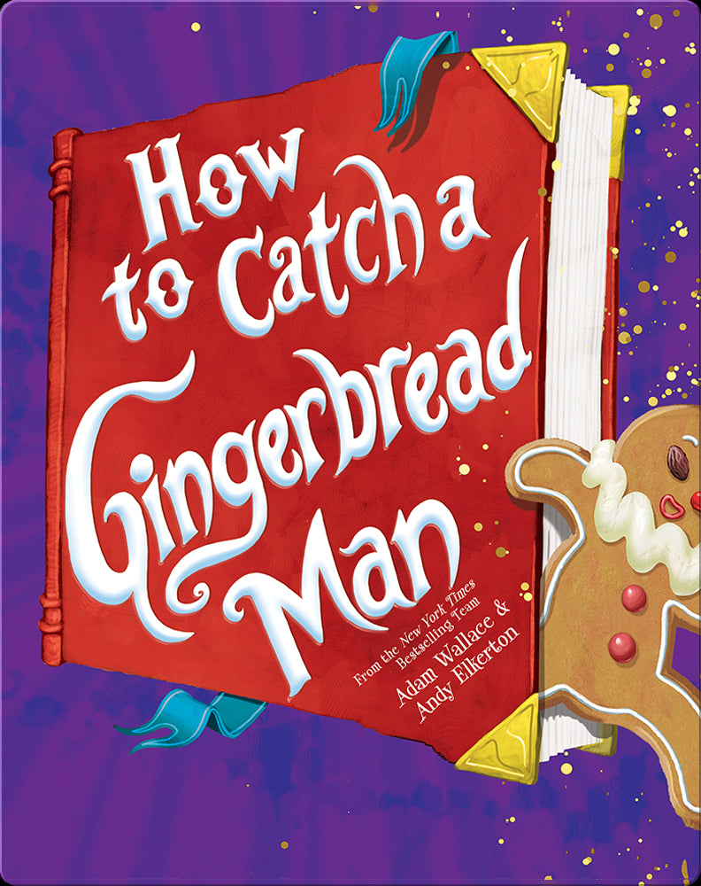 How to Catch a Gingerbread Man, Adam Wallace and Andy Elkerton