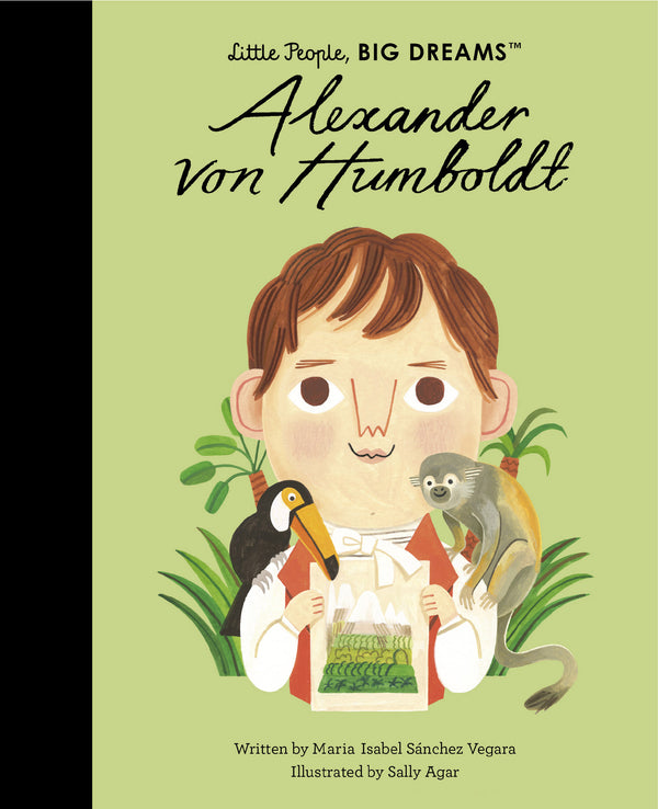 Little People Big Dreams: Alexander von Humboldt