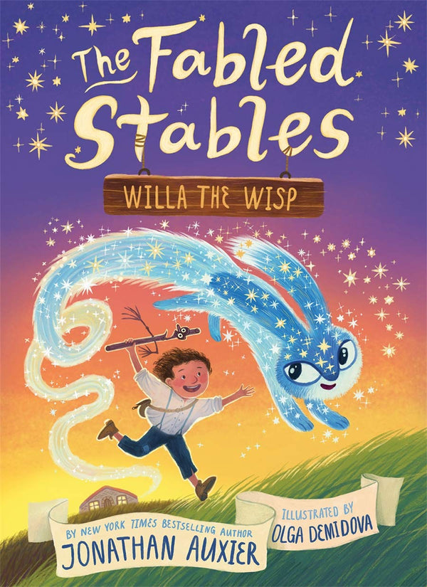 The Fabled Stables (Book 1): Willa the Wisp, Jonathan Auxier and Olga Demidova