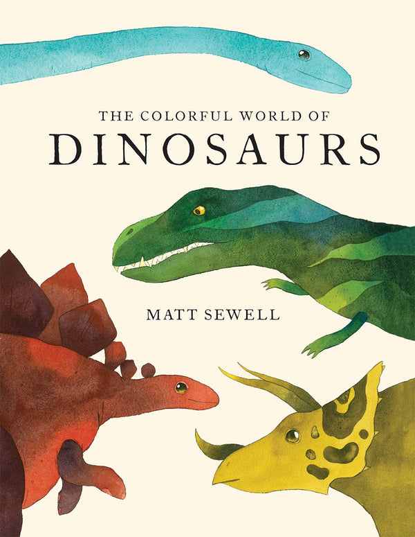 The Colorful World of Dinosaurs, Matt Sewell