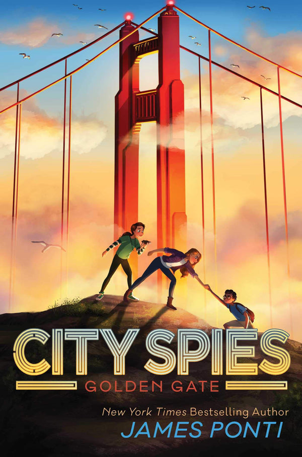City Spies (Book 2): Golden Gate, James Ponti