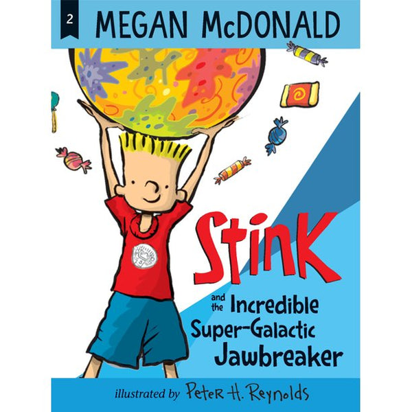 Stink and the Incredible Super- Galactic Jawbreaker, written by Megan McDonald, illustrated by Peter H. Reynolds