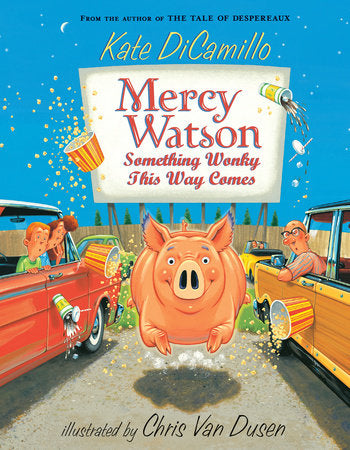 Mercy Watson (Book 6): Something Wonky This Way Comes, Kate DiCamillo