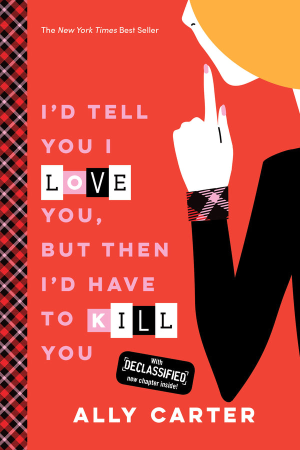 Gallagher Girls (Book 1): I’d Tell You I Love You, But Then I’d Have to Kill You, Ally Carter
