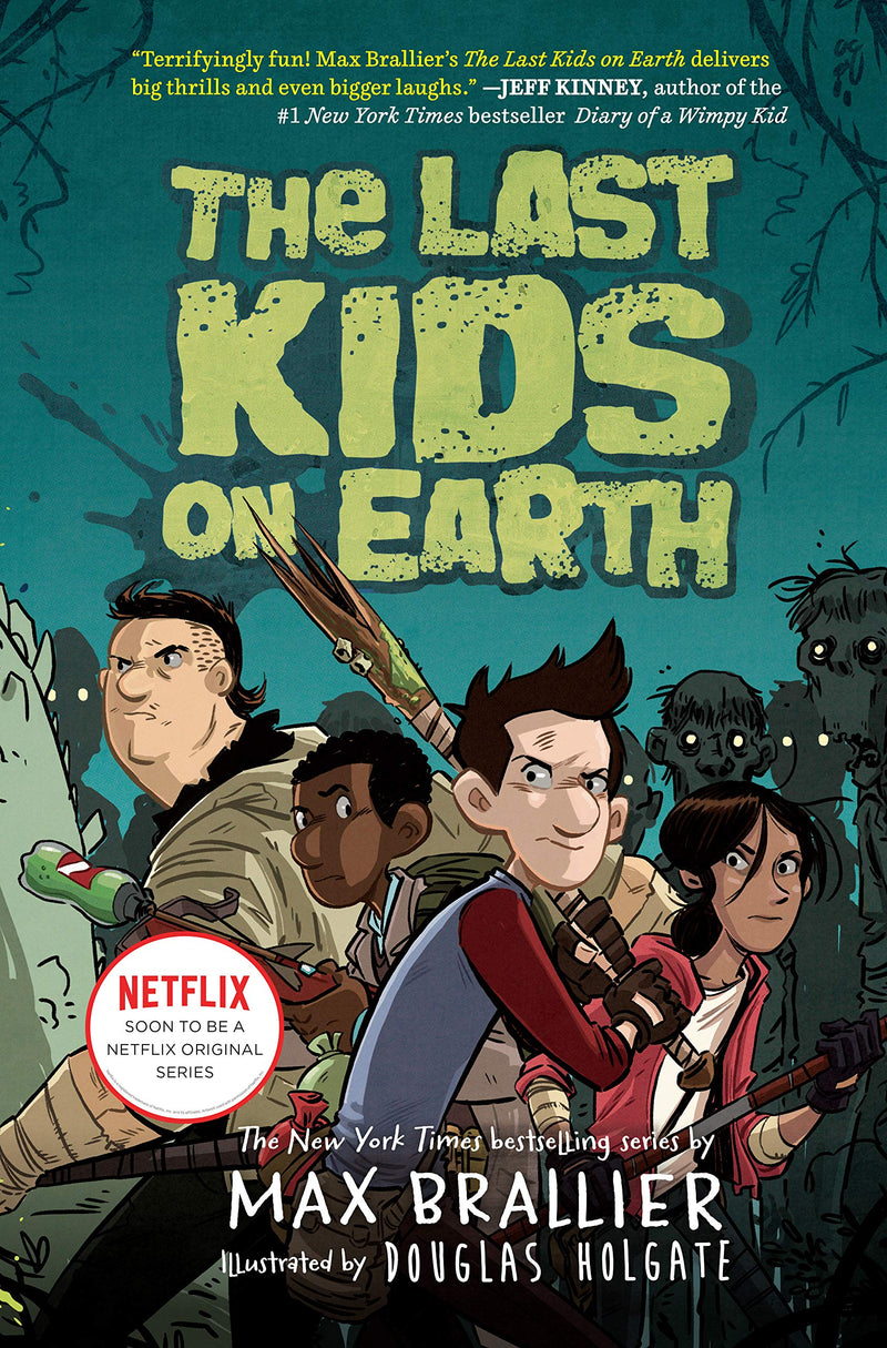 The Last Kids on Earth (Book 1), Max Brallier and Douglas Holgate