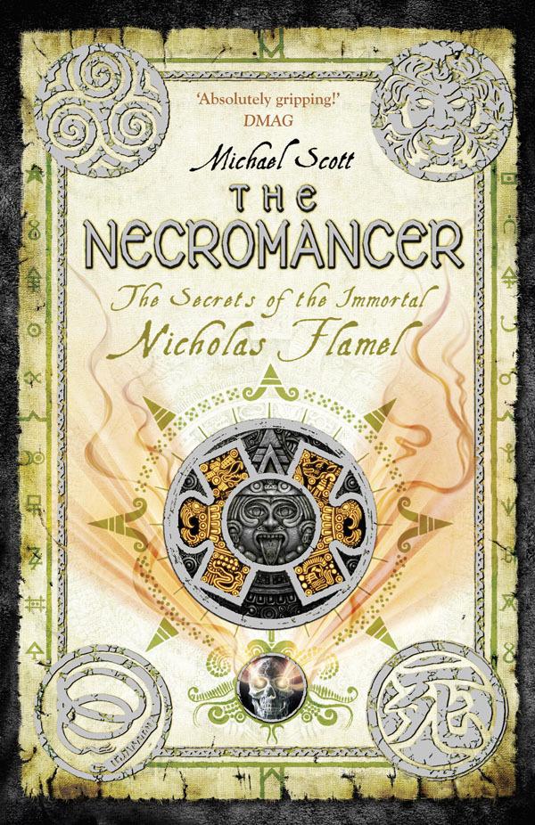 The Secrets of the Immortal Nicholas Flamel: The Necromancer (Book 4), Michael Scott