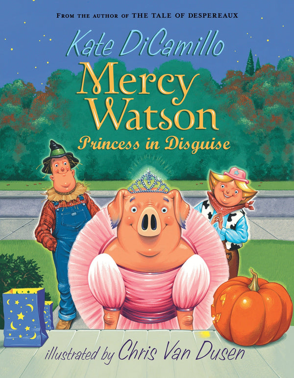 Mercy Watson: Princess in Disguise, Kate DiCamillo