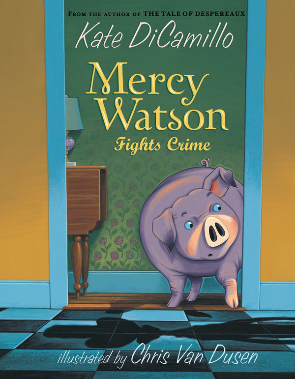 Mercy Watson Fights Crime, Kate DiCamillo