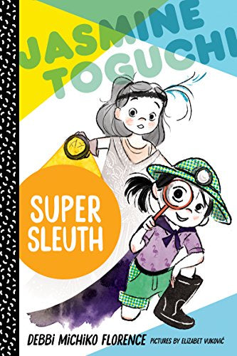 Jasmine Toguchi: Super Sleuth, Debbi Michiko Florence