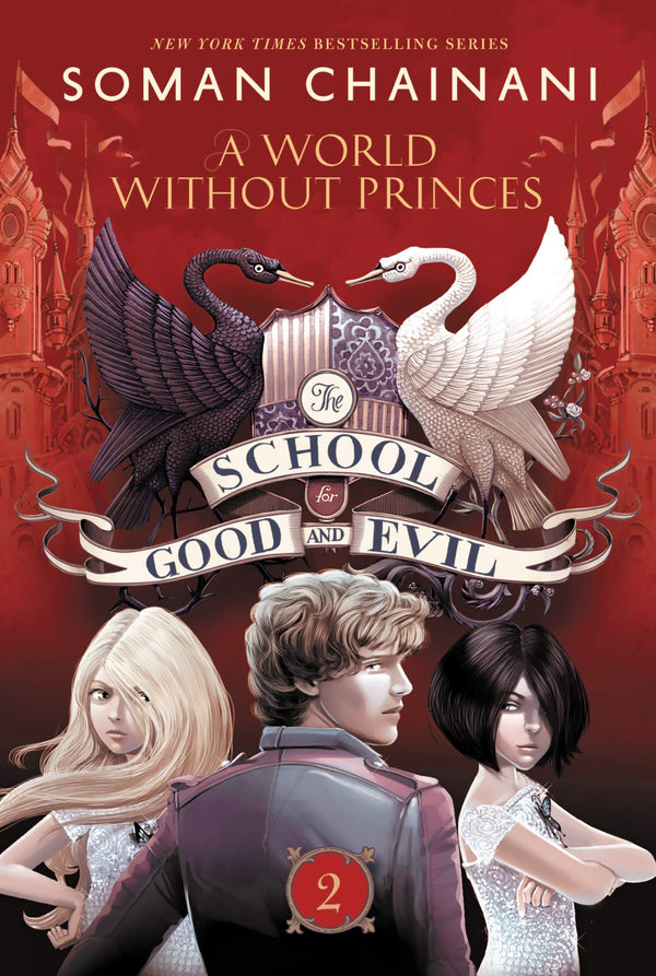 The School for Good and Evil (Book 2): A World Without Princes, Soman Chainani