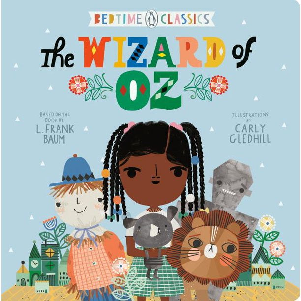 Bedtime Classics: The Wizard of Oz, L. Frank Baum and Carly Gledhill