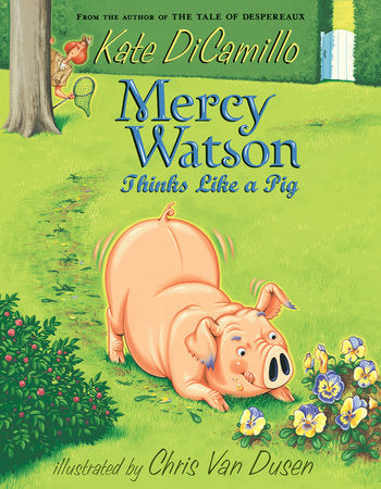 Mercy Watson Thinks Like a Pig, Kate DiCamillo