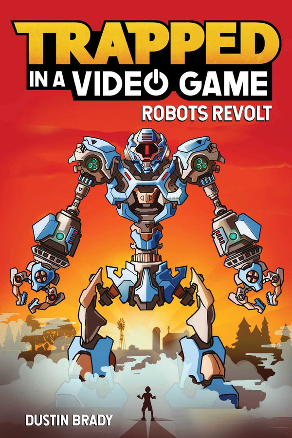 Trapped in a Video Game: Robots Revolt (Book 3), Dustin Brady