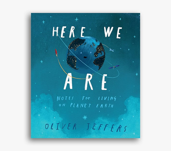 Here We Are: Notes for Living on Planet Earth, Oliver Jeffers