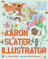 Aaron Slater, Illustrator (The Questioneers), Andrea Beaty and David Roberts