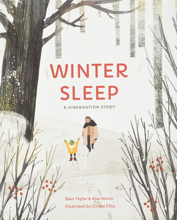 Winter Sleep: A Hibernation Story, Sean Taylor & Alex Morss, Illustrated by Cinyee Chiu