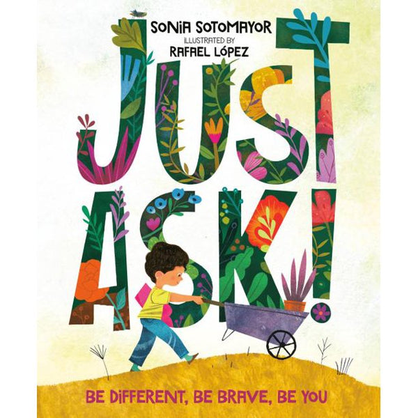 Just Ask, written by Sonia Sotomayor, illustrated by Rafael Lopez