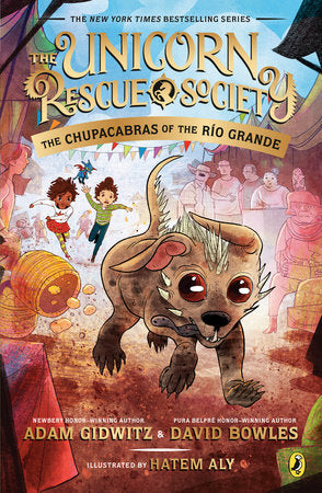 The Unicorn Rescue Society: The Chupacabras of the Río Grande, Adam Gidwitz and David Bowles