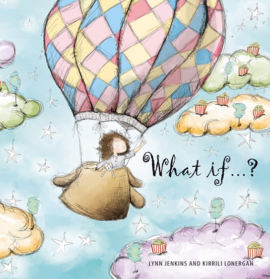 What If…? Written by Lynn Jenkins & Kirrili Lonergan