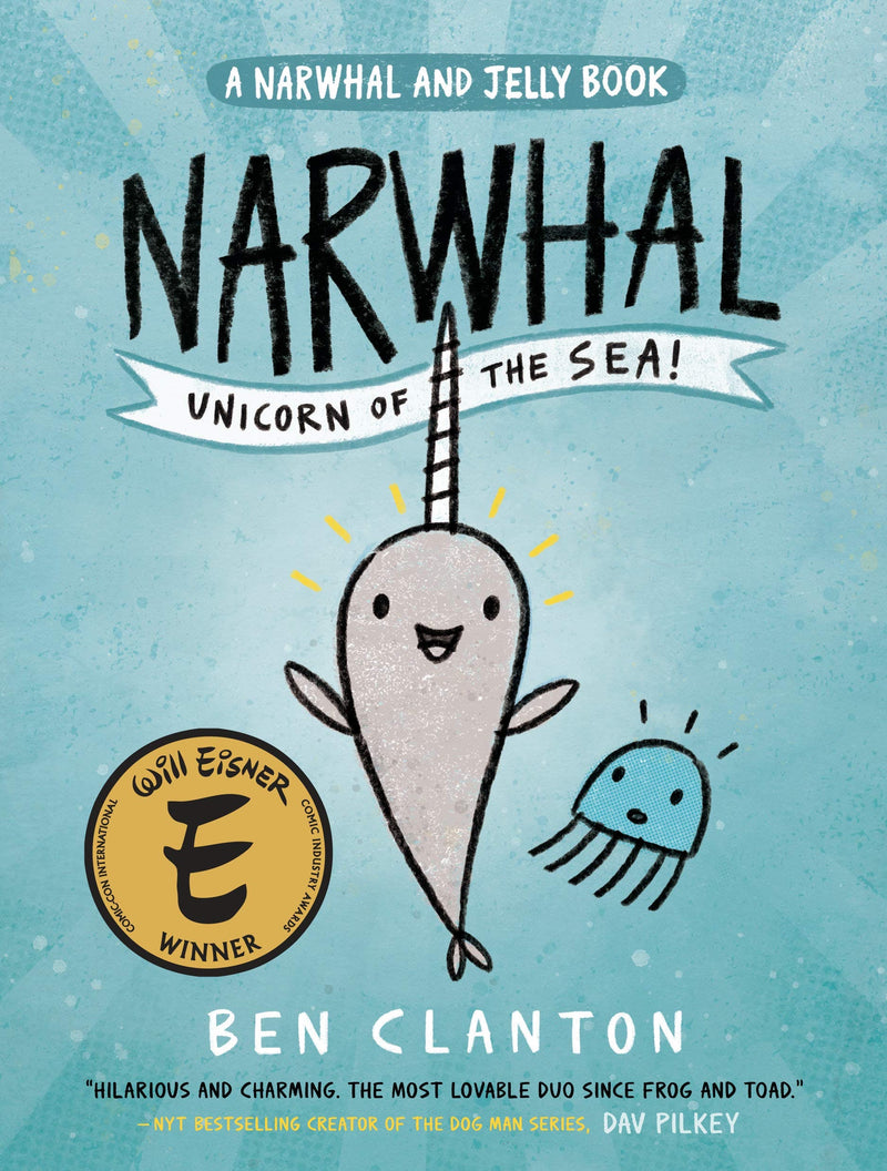 Narwhal and Jelly (Book 1): Narwhal, Unicorn of the Sea, Ben Clanton