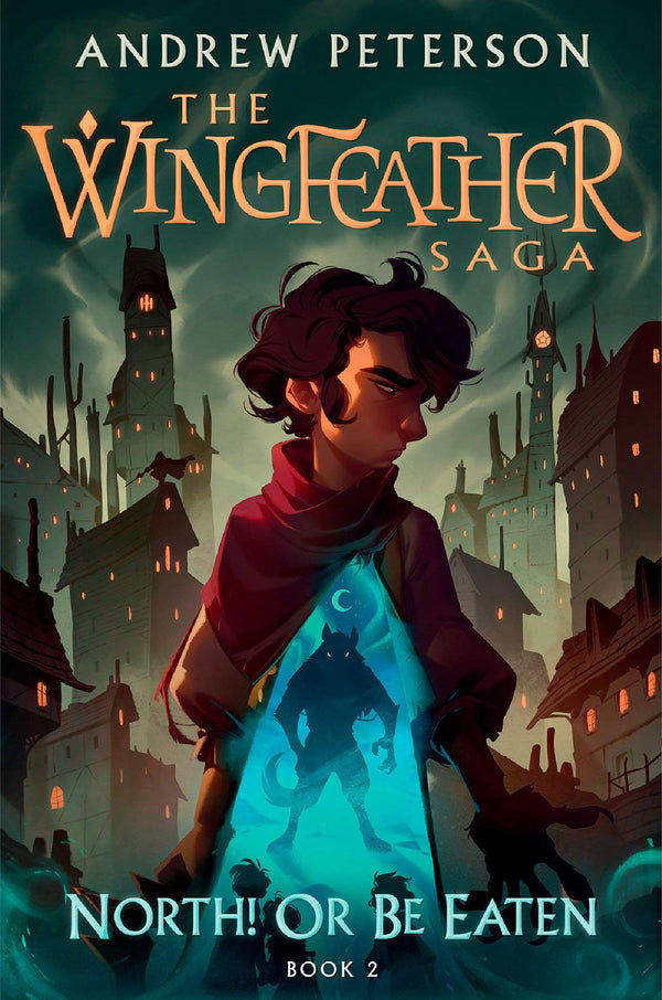 The Wingfeather Saga (Book 2): North! Or Be Eaten, Andrew Peterson
