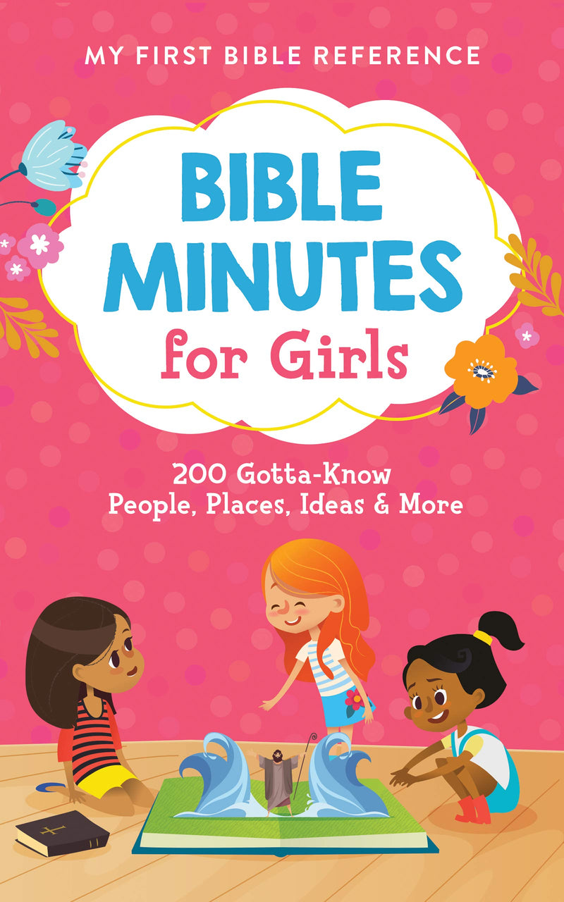 Bible Minutes for Girls: 200 Gotta-Know People, Places, Ideas, & More