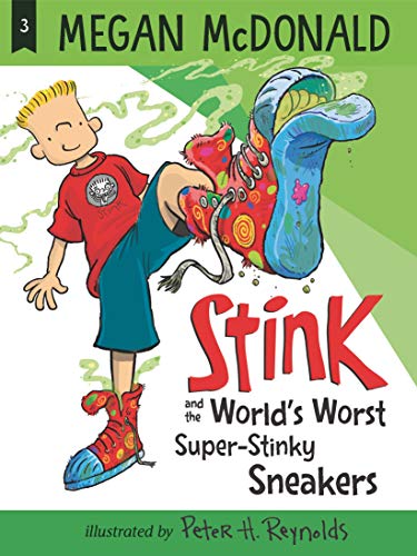 Stink and the World’s Worst Super-Stinky Sneakers, Megan McDonald