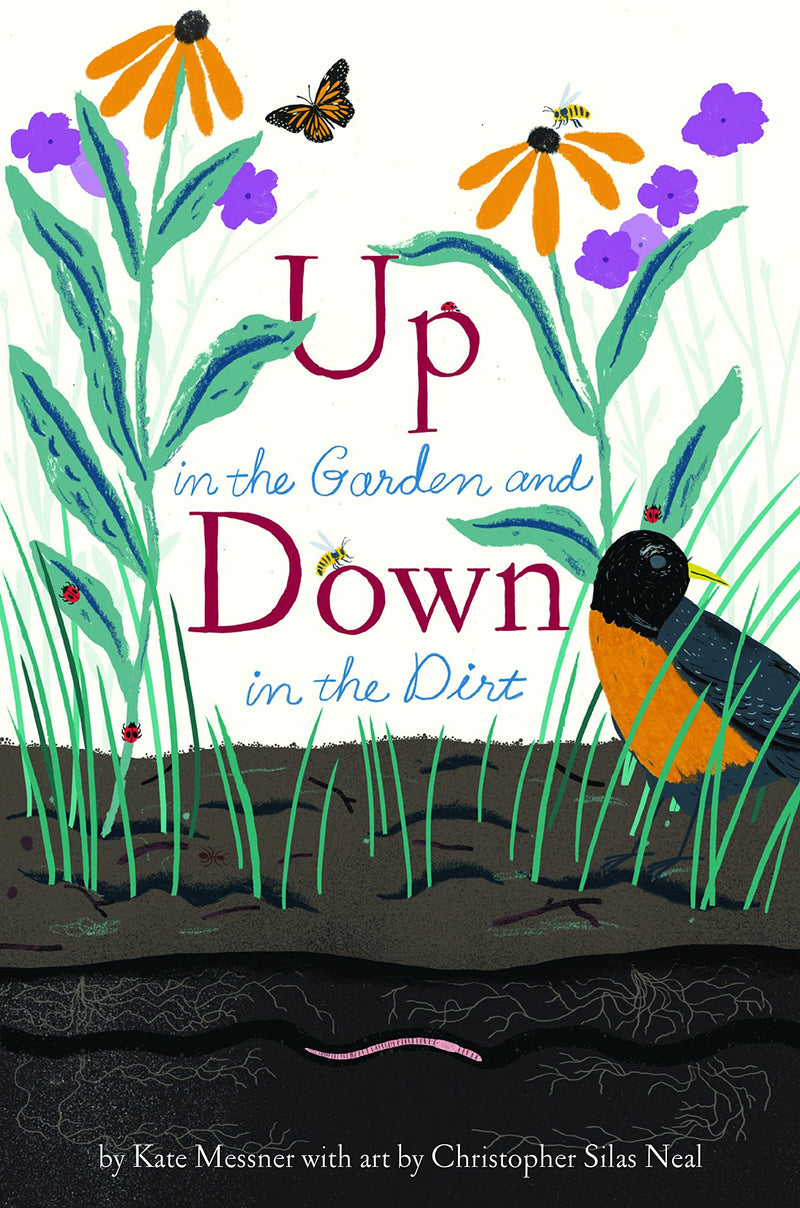 Up in the Garden and Down in the Dirt, Kate Messner and Christopher Silas Neal