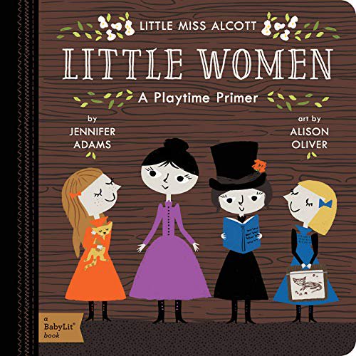 BabyLit: Little Women, Jennifer Adams and Alison Oliver