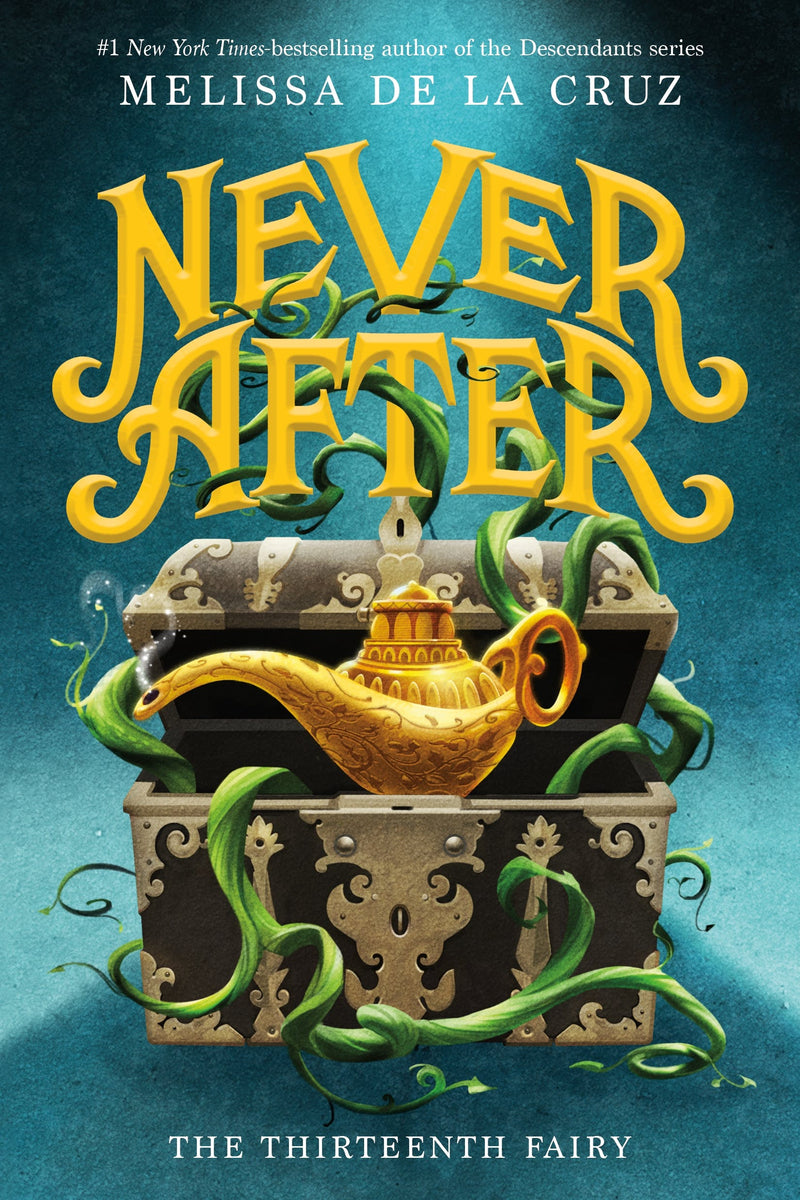 The Chronicles of Never After (Book 1): The Thirteenth Fairy, Melissa De La Cruz