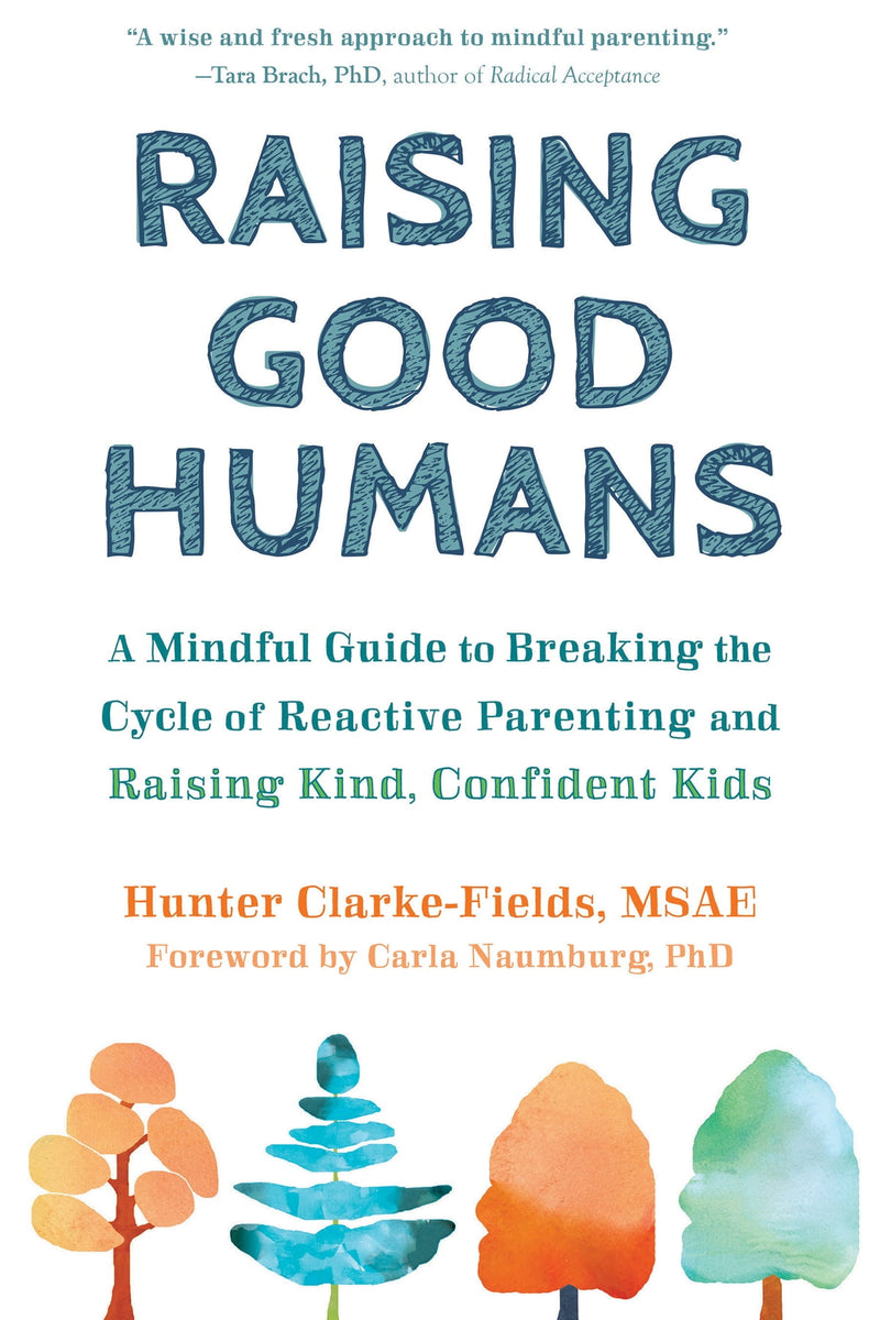 Raising Good Humans, Hunter Clarke-Fields