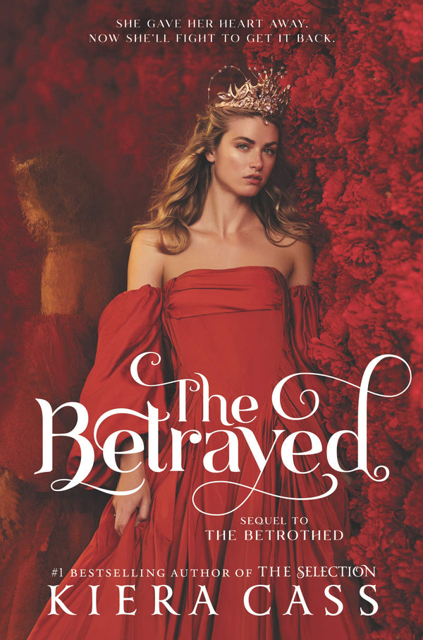 The Betrothed (Book 2): The Betrayed, Kiera Cass