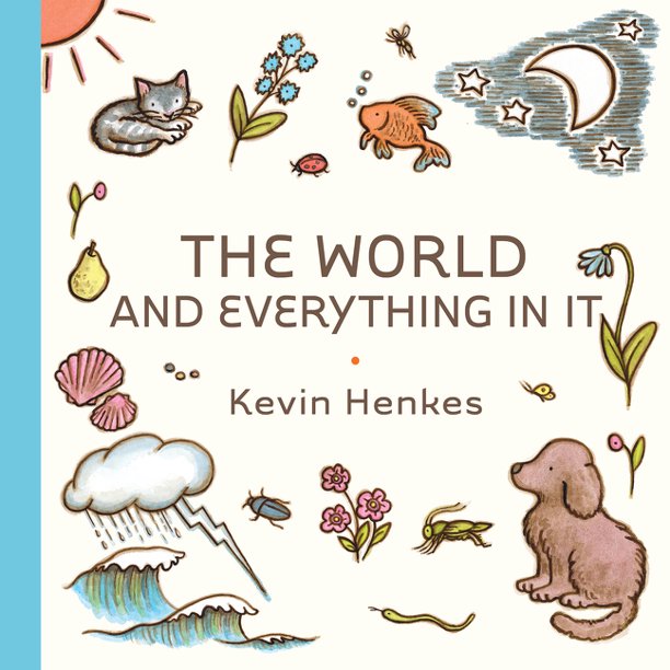 The World and Everything In It, Kevin Henkes