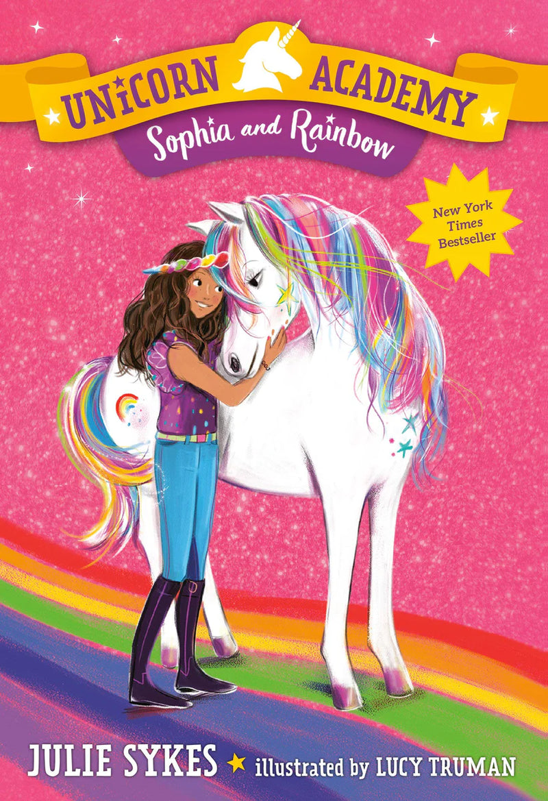 Unicorn Academy (Book 1): Sophia and Rainbow, Julie Sykes and Lucy Truman