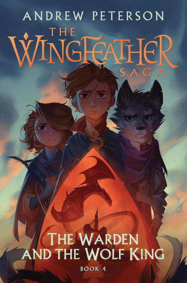 The Wingfeather Saga (Book 4): The Warden and the Wolf King, Andrew Peterson